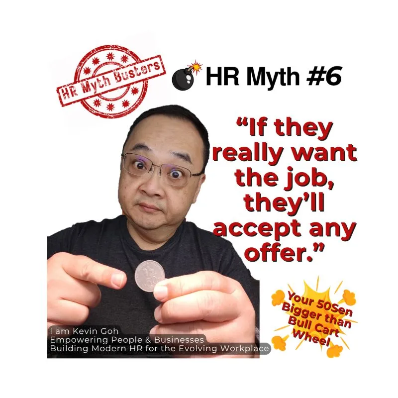 HR Myth#6: “If they really want the job…they’ll accept any offer.”