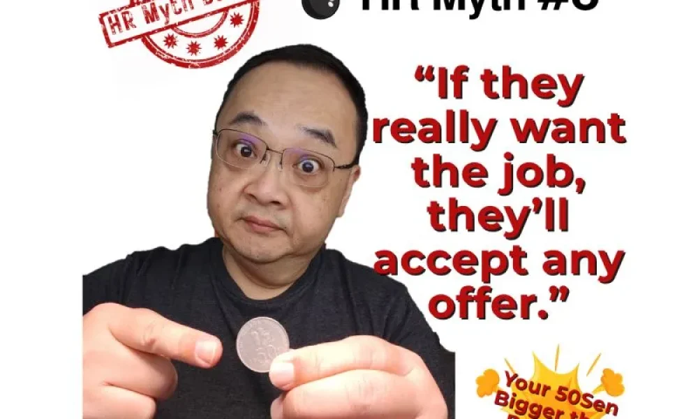 HR Myth#6: “If they really want the job…they’ll accept any offer.”
